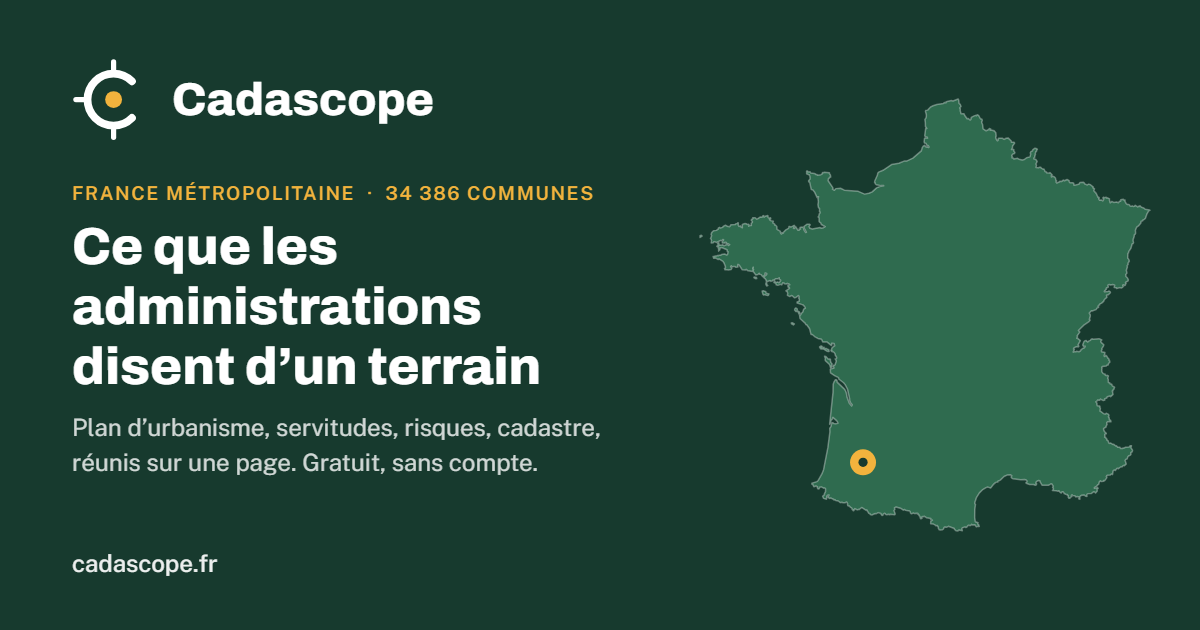 Cadascope, ce que les administrations disent d'un terrain, France métropolitaine, sans la Corse